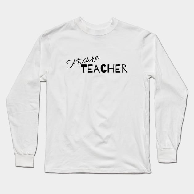 Future teacher Long Sleeve T-Shirt by santhiyou